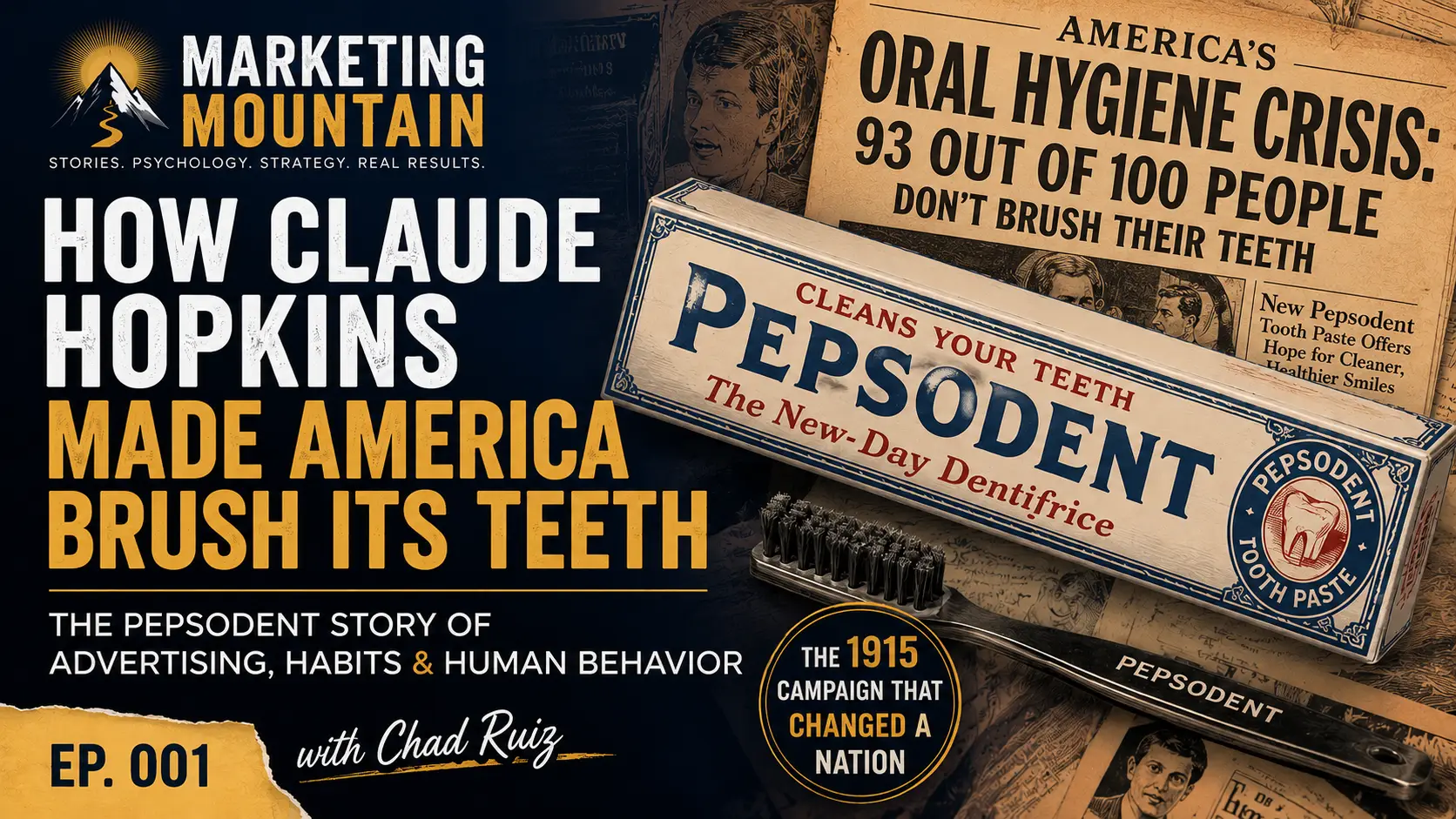 Marketing Mountain Podcast episode cover for Chad Ruiz on Claude Hopkins, Pepsodent, and the 1915 toothbrushing habit campaign
